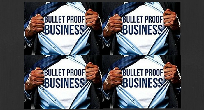 How to build a bullet proof business?